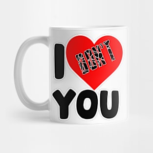 Bold Typography Shirt: 'I Don't Love You' Statement Tee | Anti-Romantic Apparel Mug